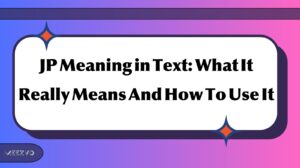 JP Meaning in Text: What It Really Means And How To Use It