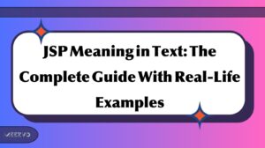 JSP Meaning in Text: The Complete Guide With Real-Life Examples