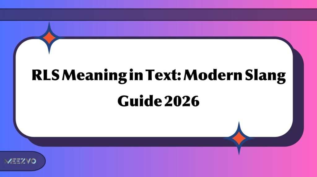 RLS Meaning in Text: Modern Slang Guide 2026