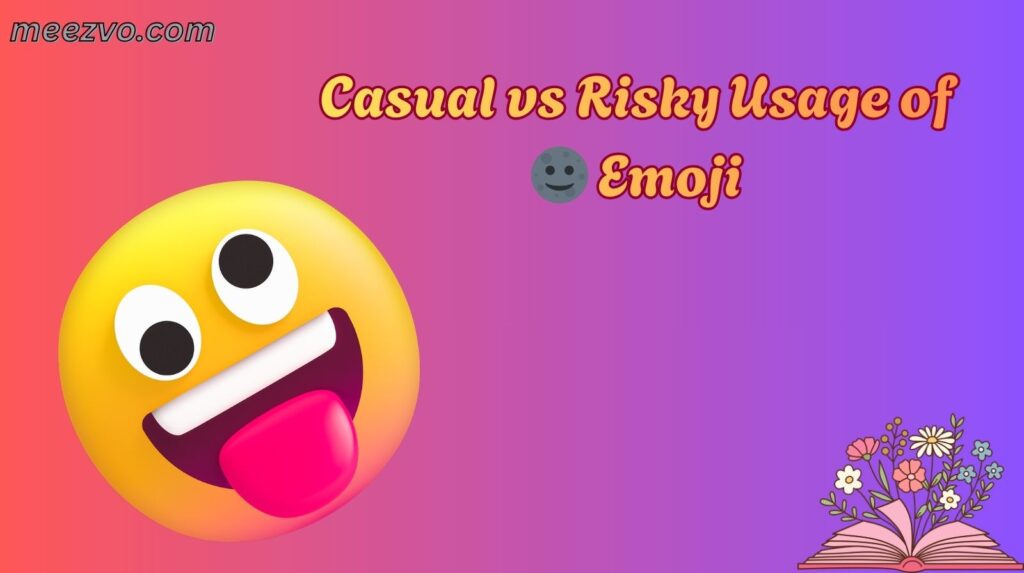 Casual vs Risky Usage of 🌚 Emoji