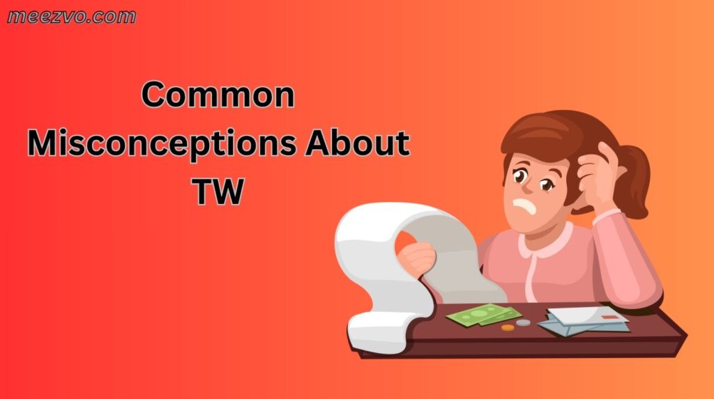 Common Misconceptions About TW
