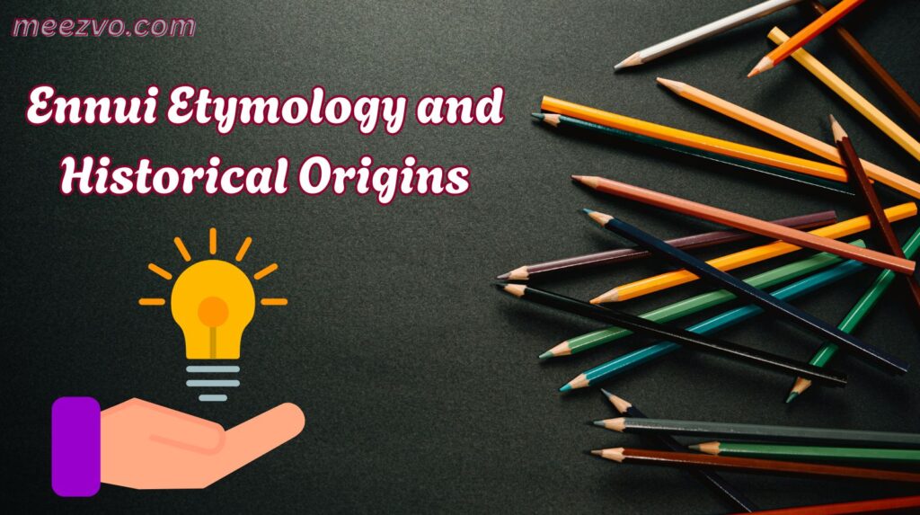 Ennui Etymology and Historical Origins