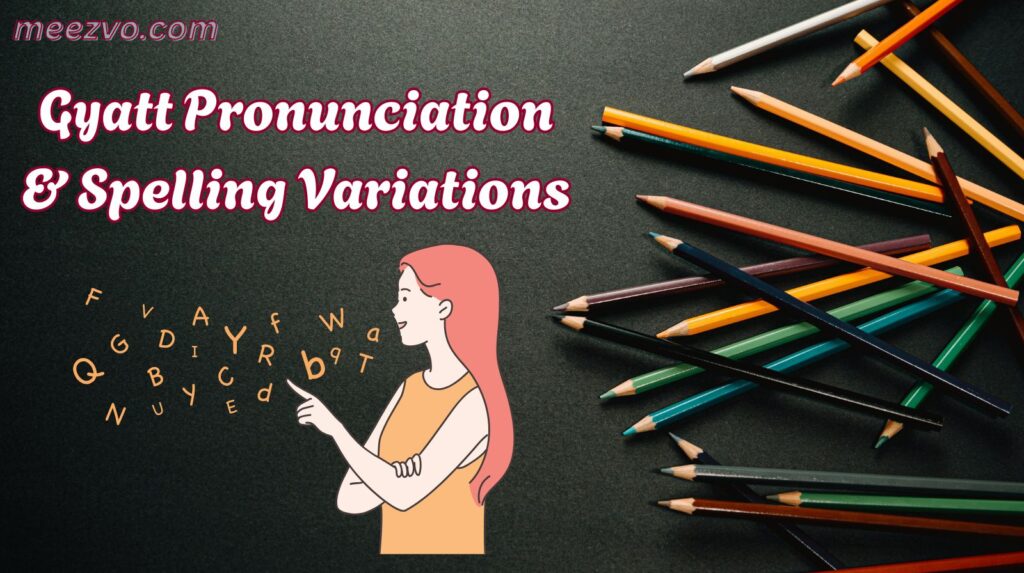 Gyatt Pronunciation & Spelling Variations