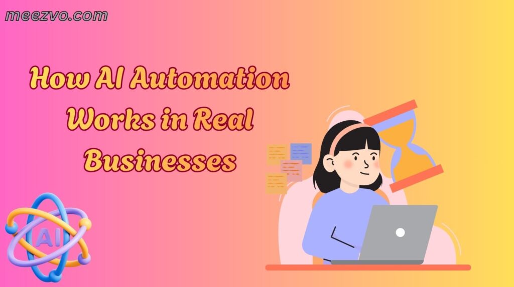 How AI Automation Works in Real Businesses