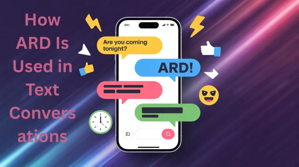 How ARD Is Used in Text Conversations