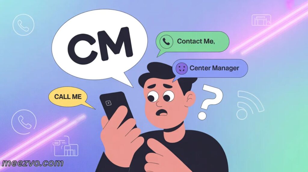 How to Respond When Someone Says “CM”
