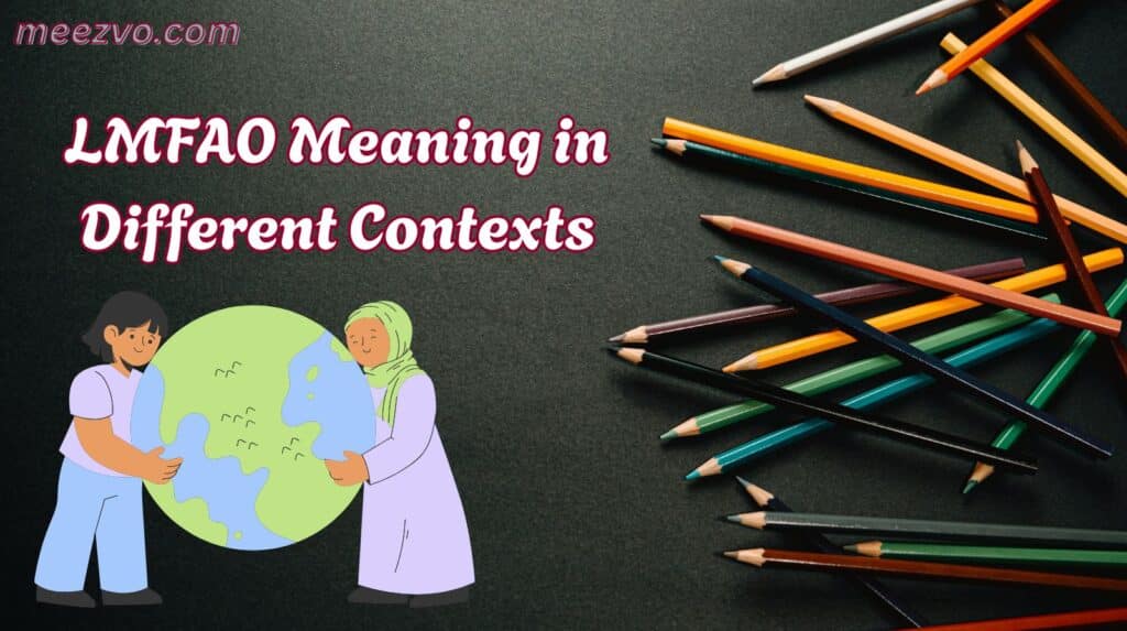 LMFAO Meaning in Different Contexts