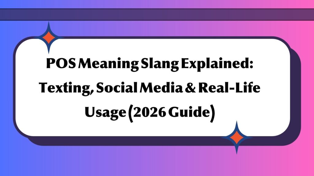 POS Meaning Slang Explained: Texting, Social Media & Real-Life Usage (2026 Guide)