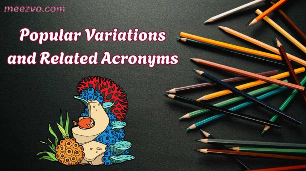 Popular Variations and Related Acronyms