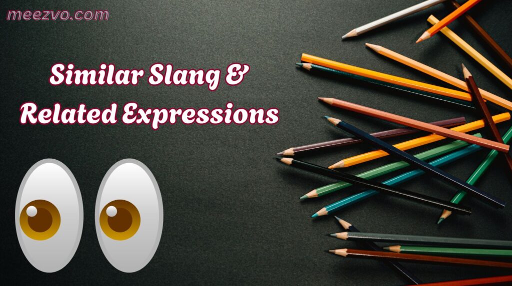 Similar Slang & Related Expressions