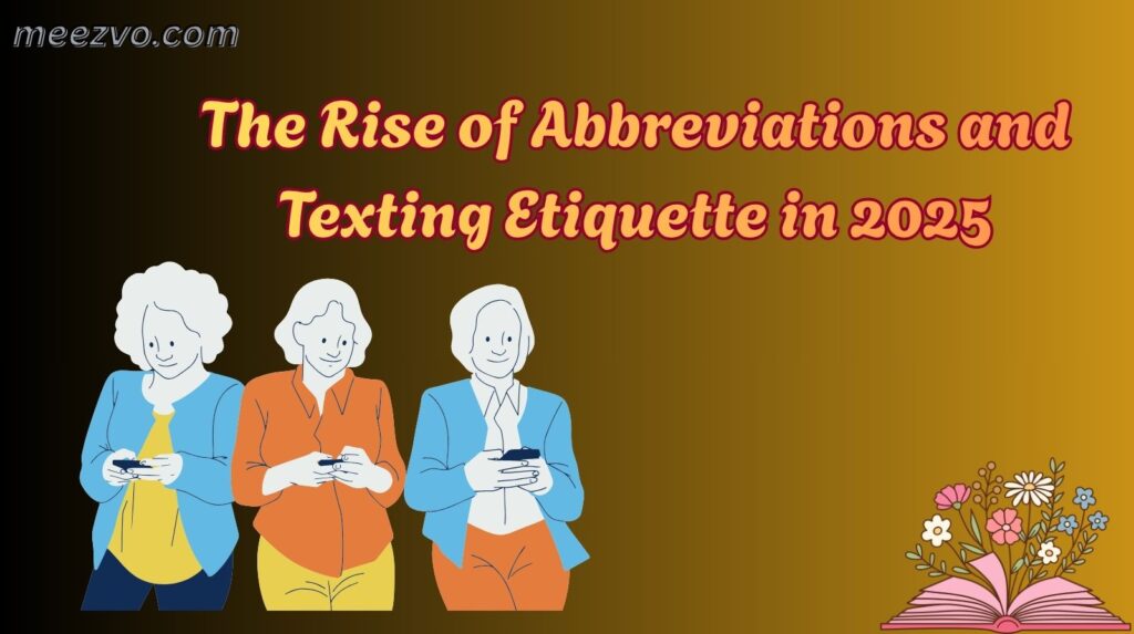 The Rise of Abbreviations and Texting Etiquette in 2025