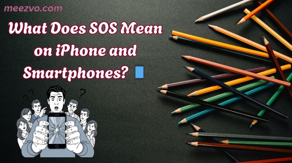 What Does SOS Mean on iPhone and Smartphones? 📱