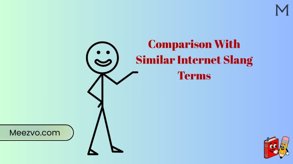 Comparison With Similar Internet Slang Terms