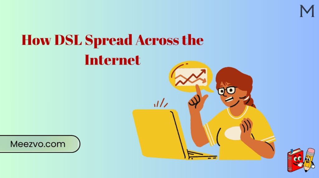 How DSL Spread Across the Internet