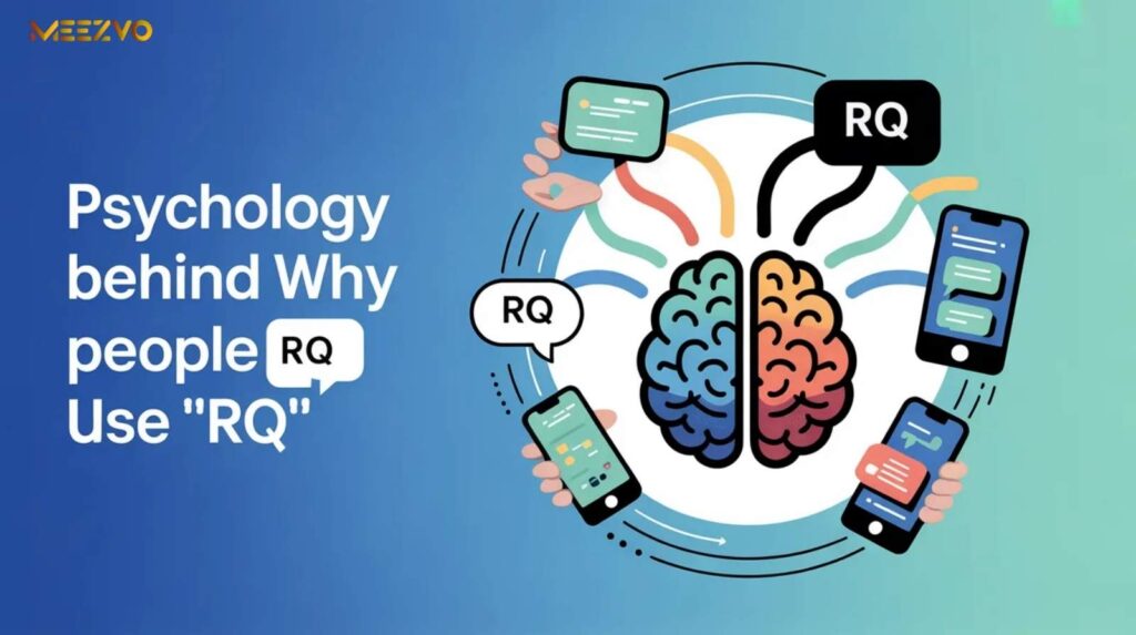 Psychology Behind Why People Use “RQ”